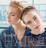 The Art of Hair: The Ultimate DIY Guide to Braids, Buns, Curls, and More